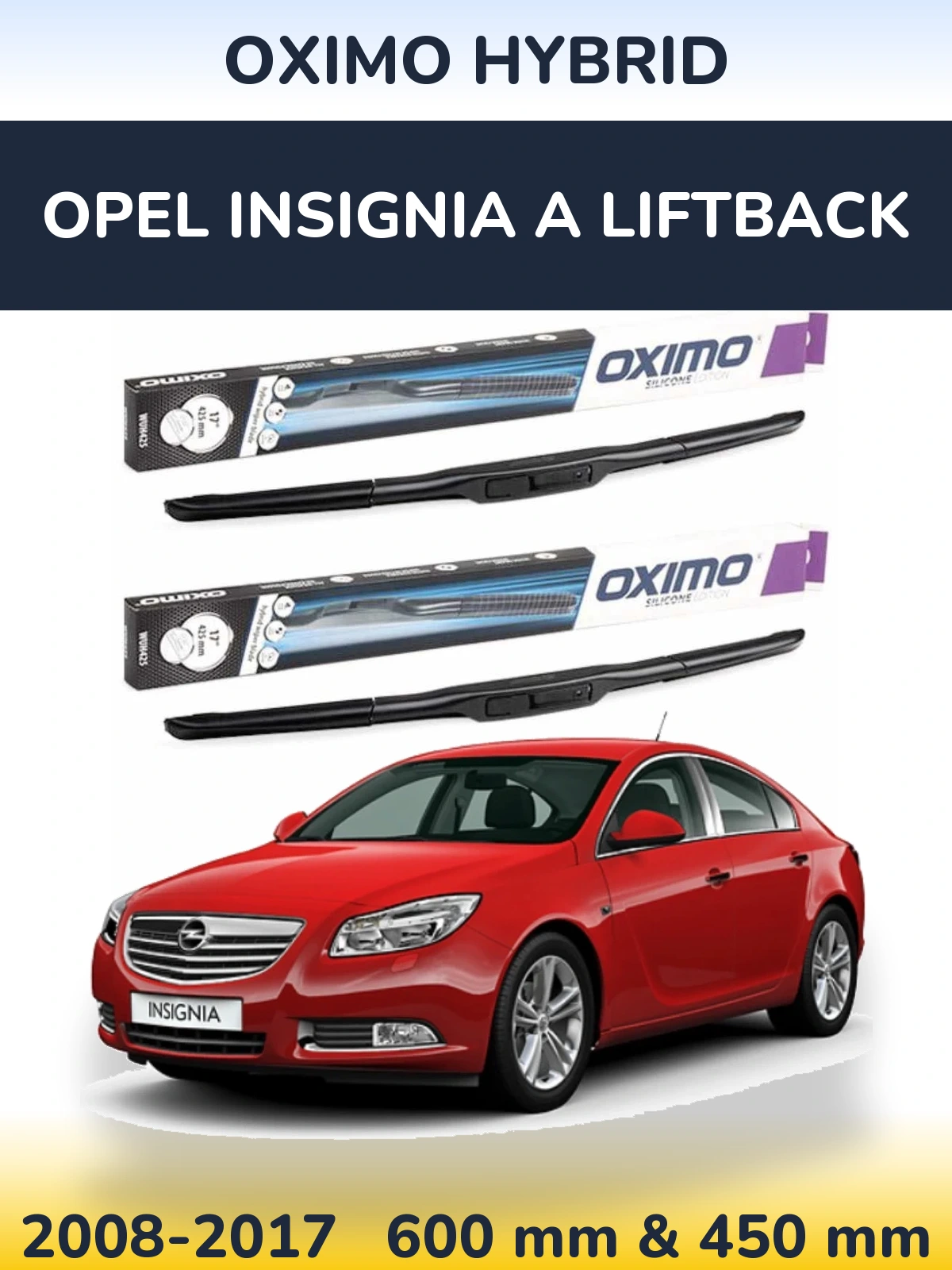 Front wiper blade set Oximo Hybrid 600 & 450 mm for Opel Insignia A liftback 2008-2017