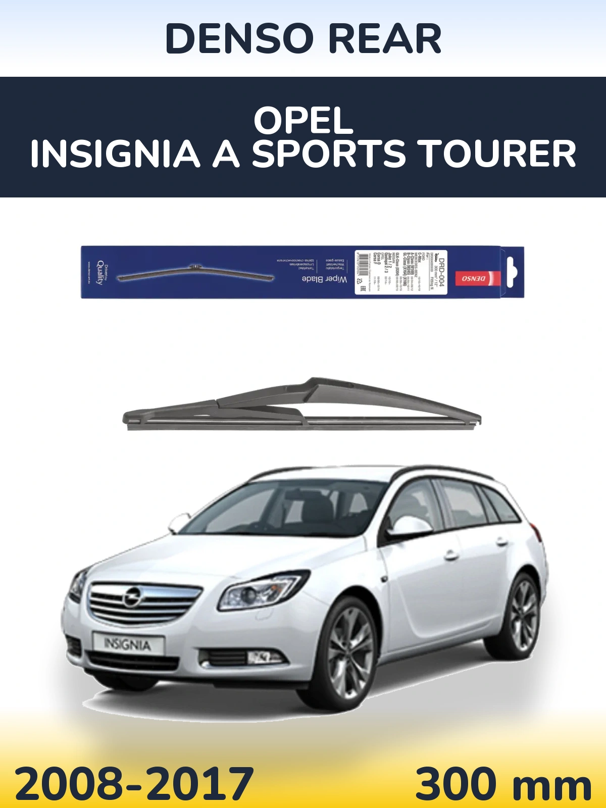 Задня щітка Denso Rear 300 мм для Opel Insignia A Sports Tourer 2008-2017