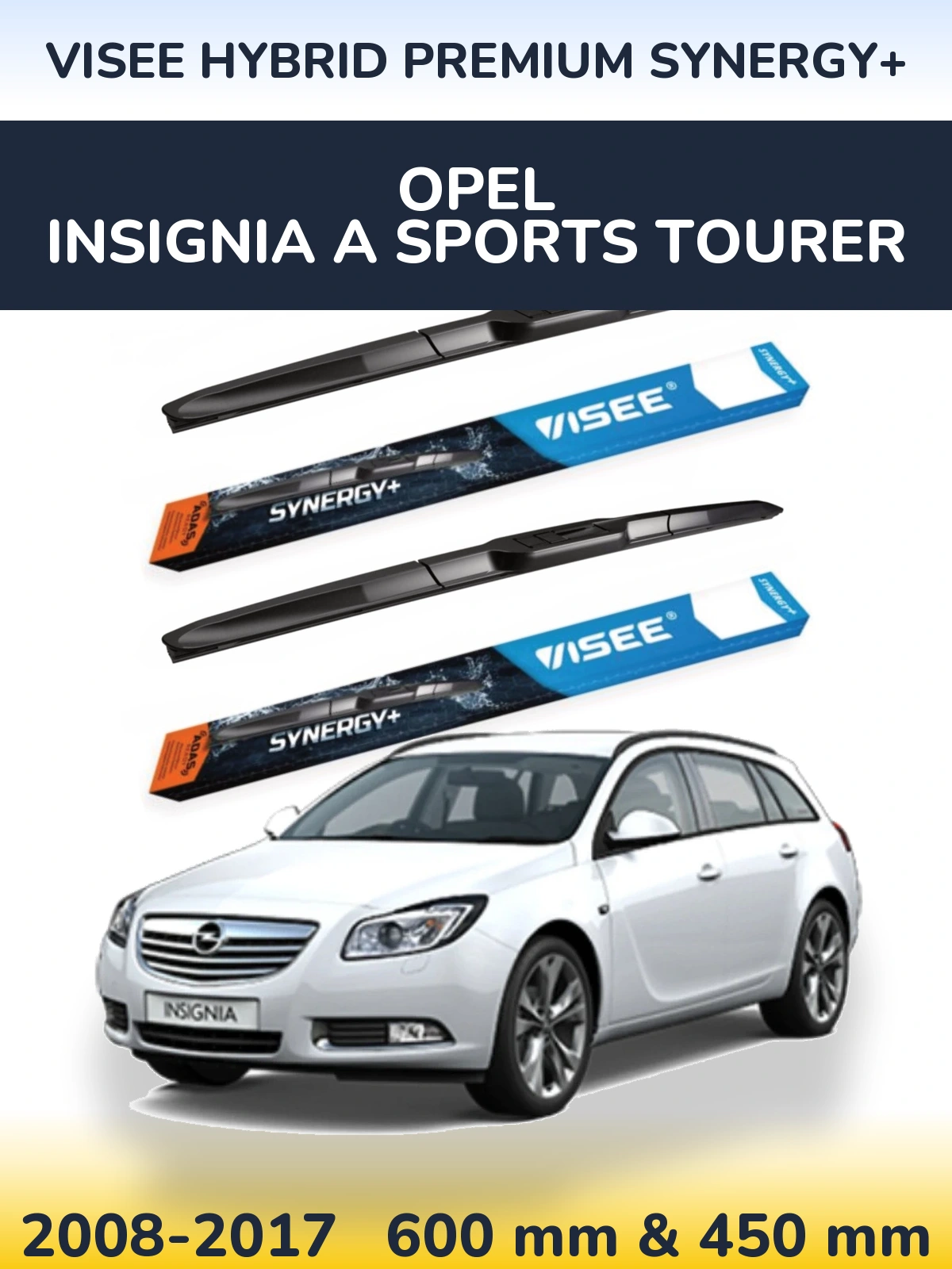 Комплект передніх щіток VISEE HYBRID PREMIUM SYNERGY+ 600 & 450 мм для Opel Insignia A Sports Tourer 2008-2017