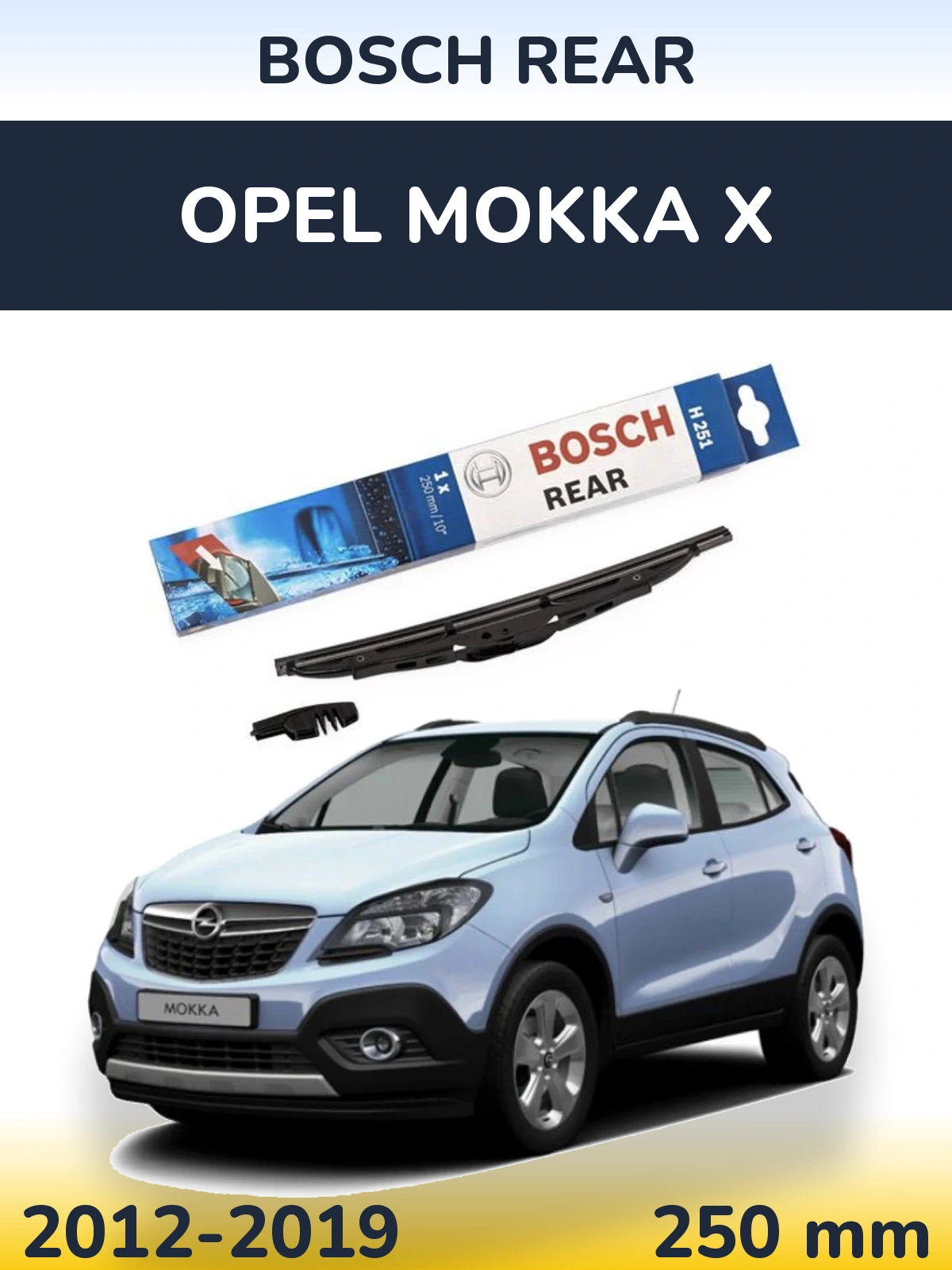Rear wiper blade BOSCH Rear 250 mm for Opel Mokka X 2012-2019