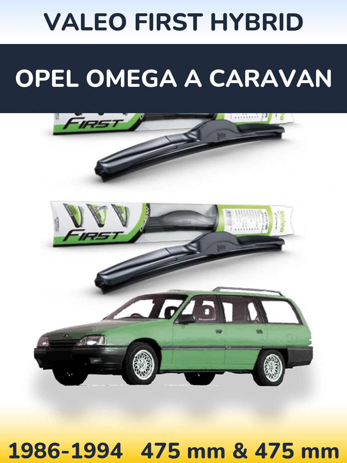 Front wiper blade set Valeo First Hybrid 475 & 475 mm for Opel Omega A Caravan 1986-1994