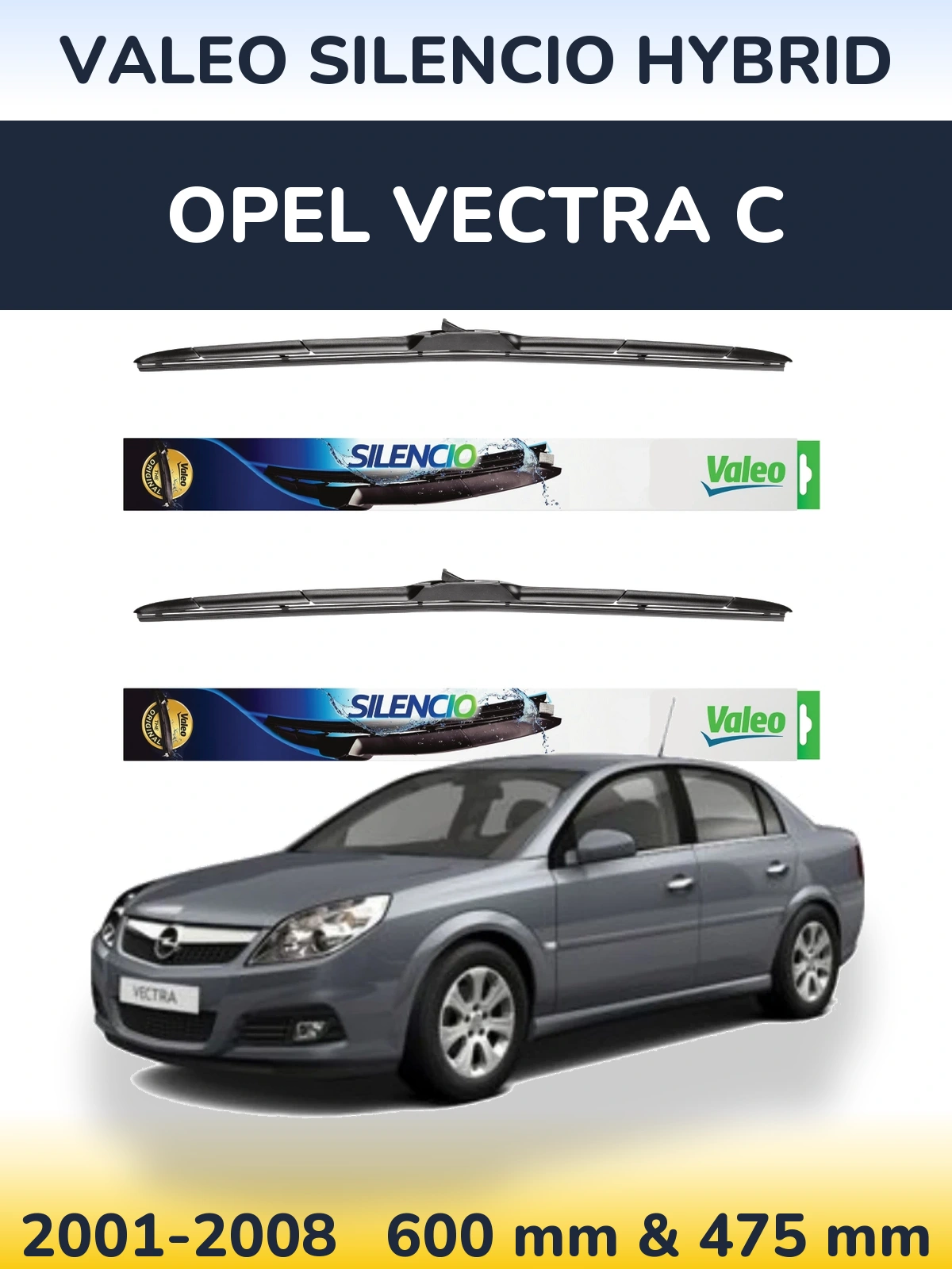 Front wiper blade set Valeo Silencio Hybrid 600 & 475 mm for Opel Vectra C 2001-2008