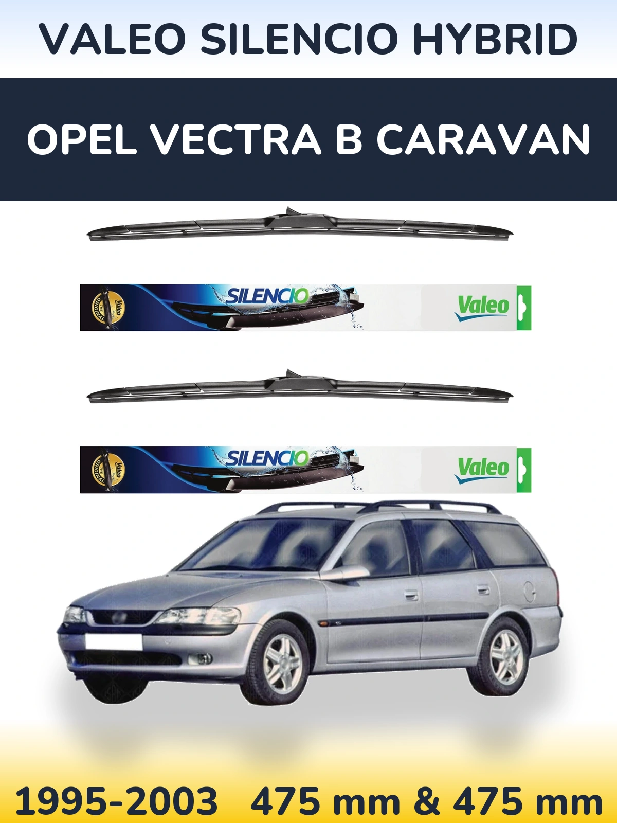Комплект передніх щіток Valeo Silencio Hybrid 475 & 475 мм для Opel Vectra B Caravan 1995-2003