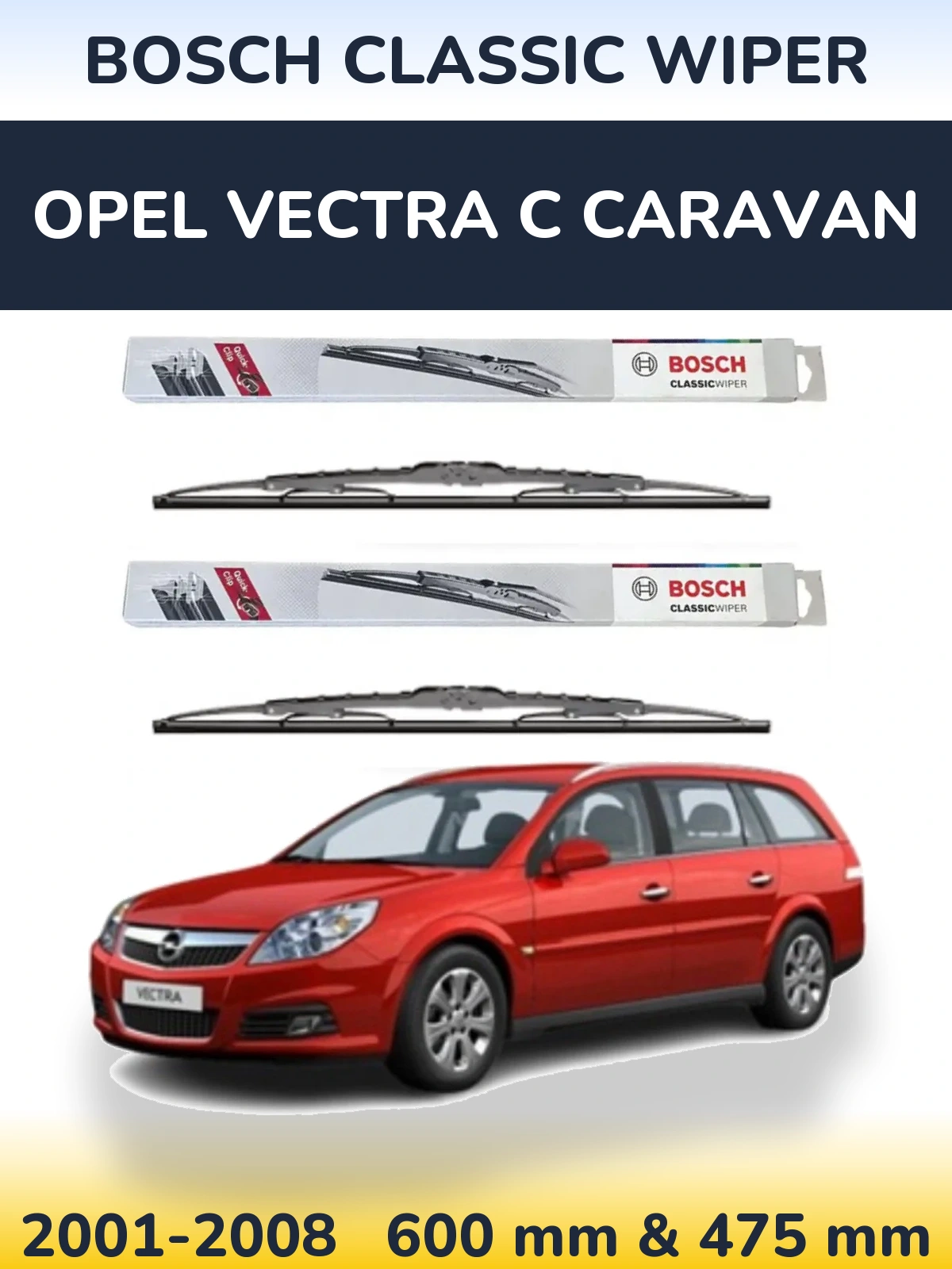 Front wiper blade set BOSCH Classic Wiper 600 & 475 mm for Opel Vectra C Caravan 2001-2008