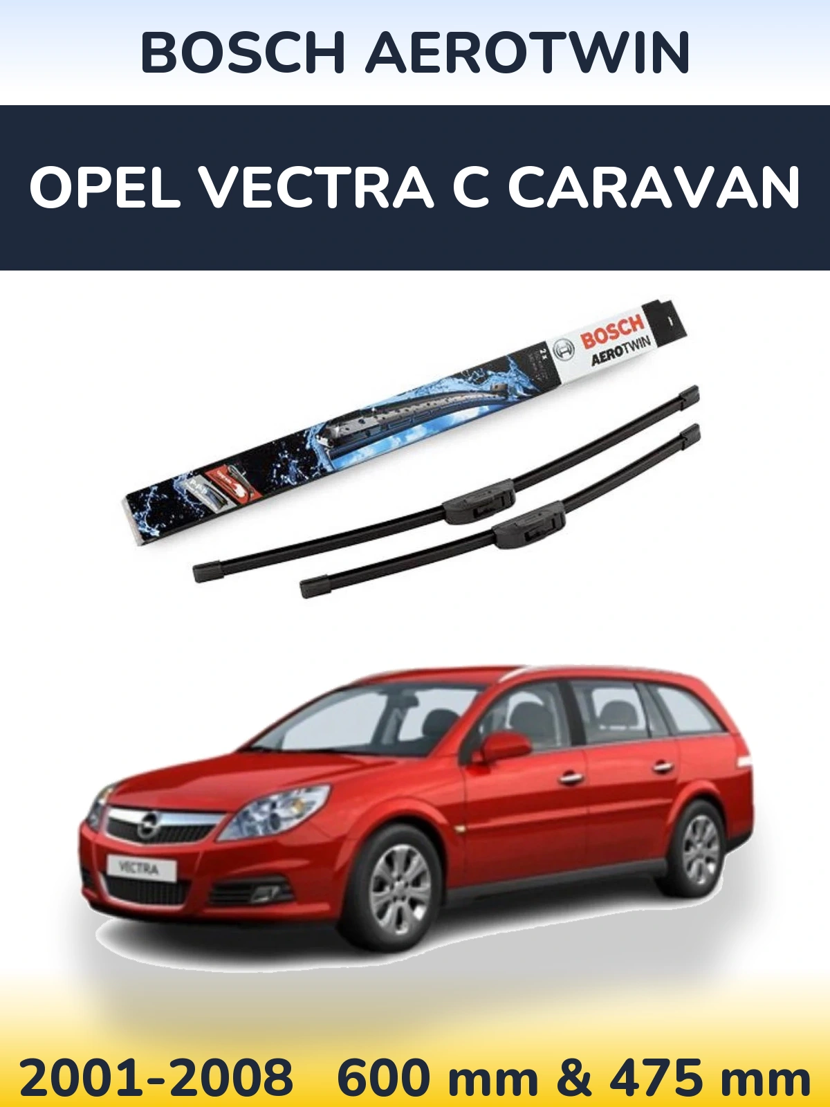 Комплект передніх щіток BOSCH AeroTwin 600 & 475 мм для Opel Vectra C Caravan 2001-2008