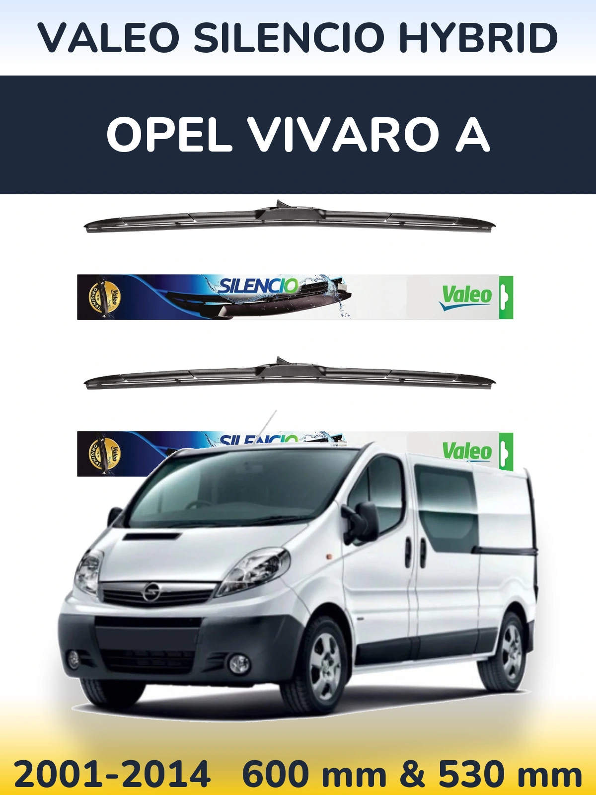 Front wiper blade set Valeo Silencio Hybrid 600 & 530 mm for Opel Vivaro A 2001-2014