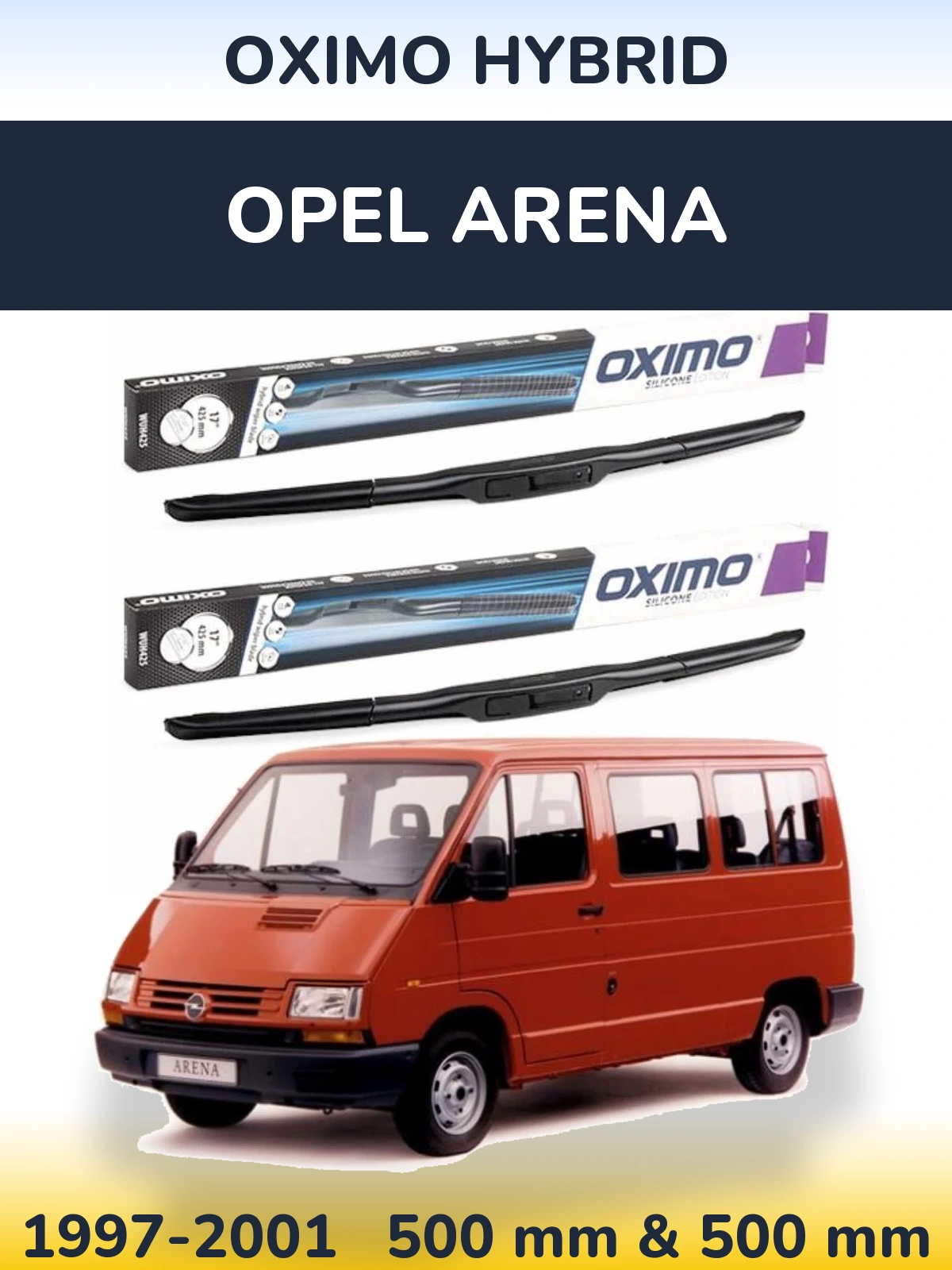 Комплект передніх щіток Oximo Hybrid 500 & 500 мм для Opel Arena 1997-2001