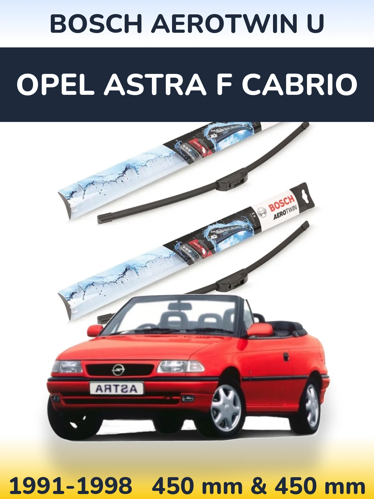 Front wiper blade set BOSCH AeroTwin U 450 & 450 mm for Opel Astra F cabrio 1991-1998