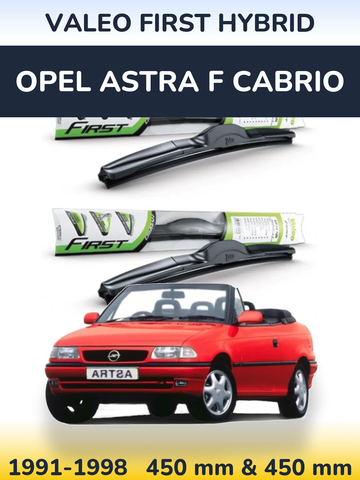 Front wiper blade set Valeo First Hybrid 450 & 450 mm for Opel Astra F cabrio 1991-1998