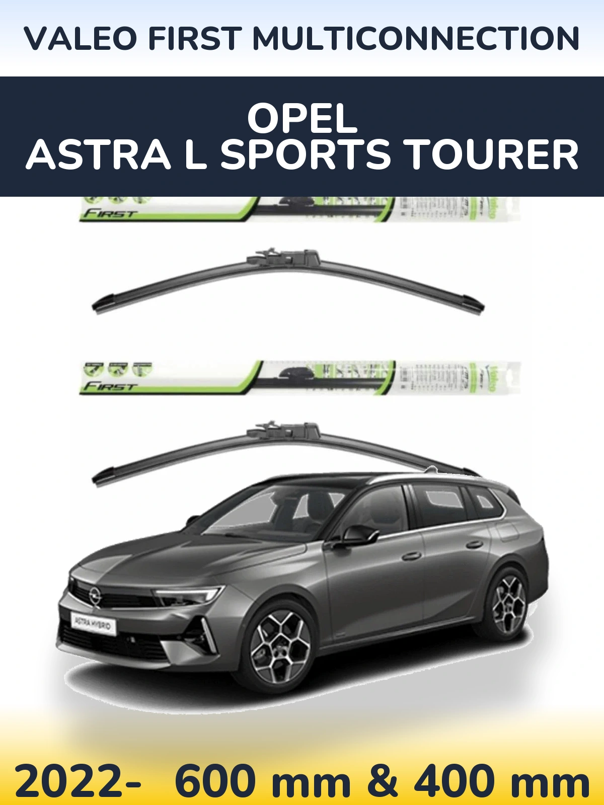 Front wiper blade set Valeo First MultiConnection 600 & 400 mm for Opel Astra L Sports Tourer 2022-2026
