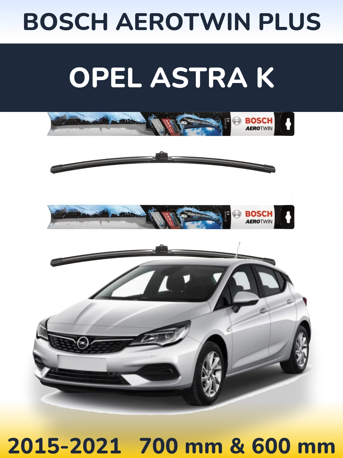 Front wiper blade set BOSCH AeroTwin Plus 700 & 600 mm for Opel Astra K 2015-2021