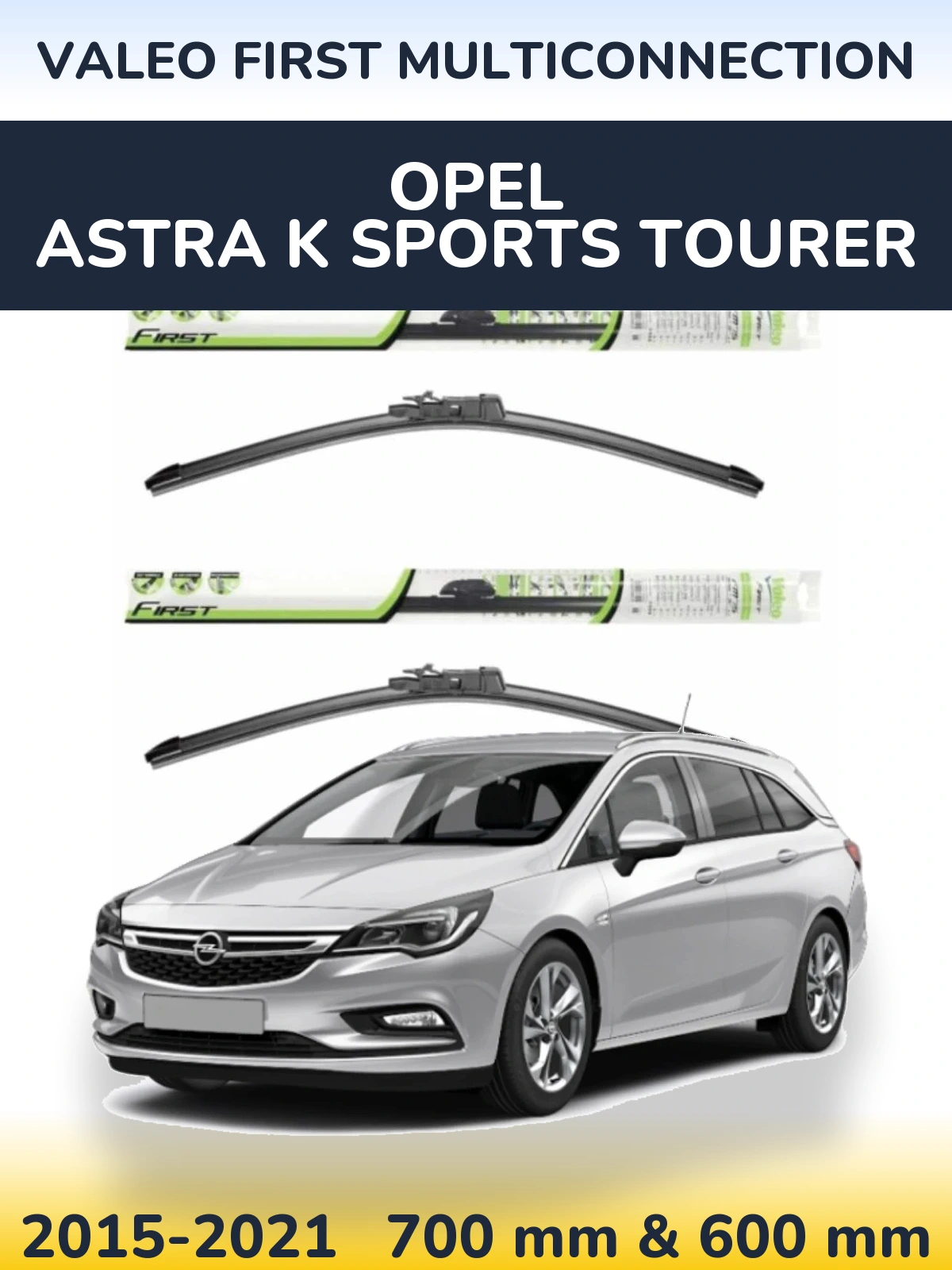 Front wiper blade set Valeo First MultiConnection 700 & 600 mm for Opel Astra K Sports Tourer 2015-2021