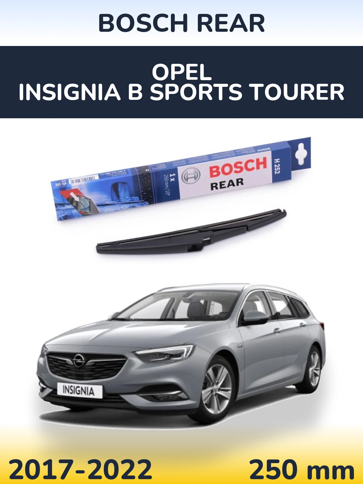 Rear wiper blade BOSCH Rear 250 mm for Opel Insignia B Sports Tourer 2017-2022