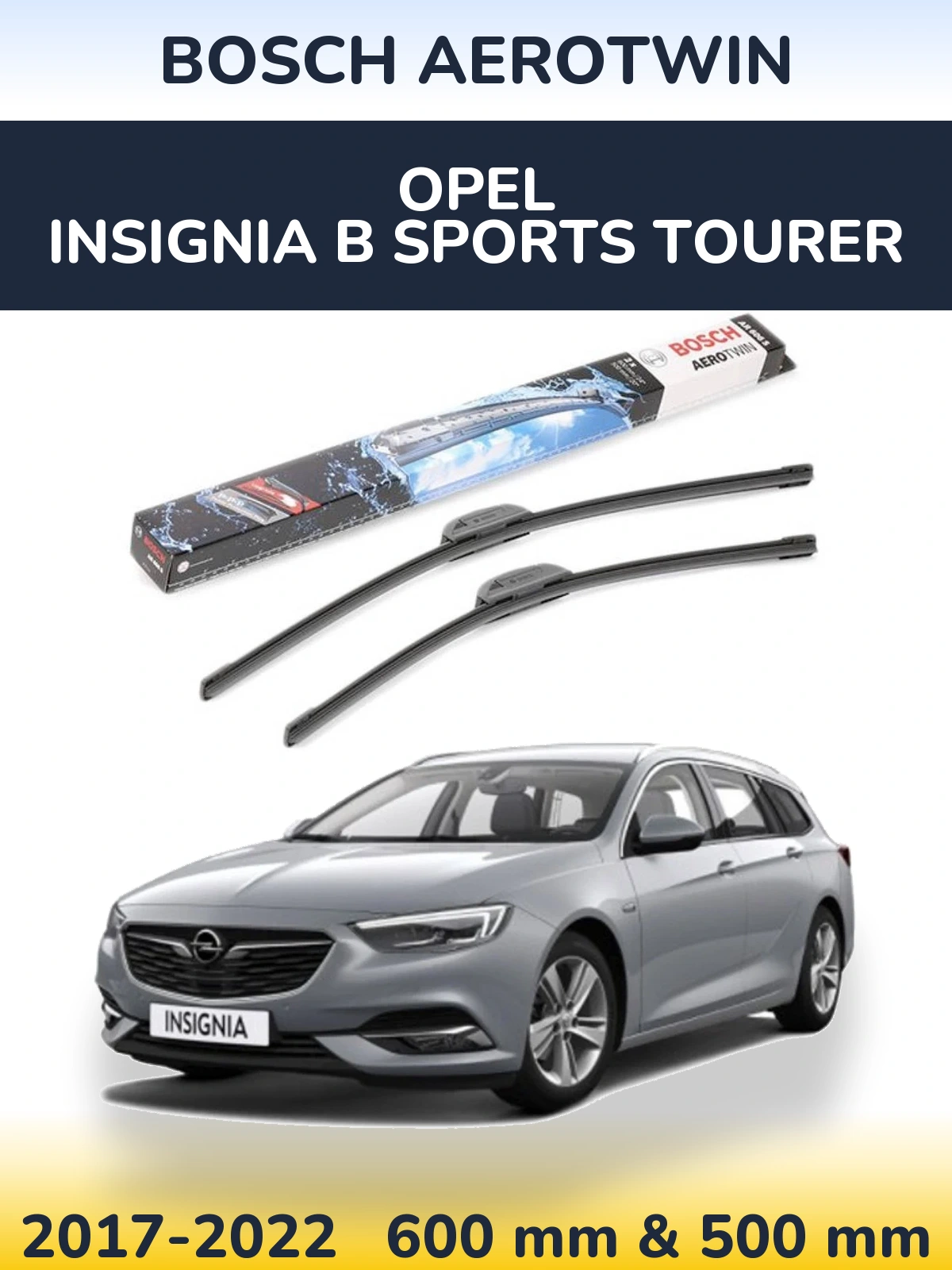 Front wiper blade set BOSCH AeroTwin 600 & 500 mm for Opel Insignia B Sports Tourer 2017-2022