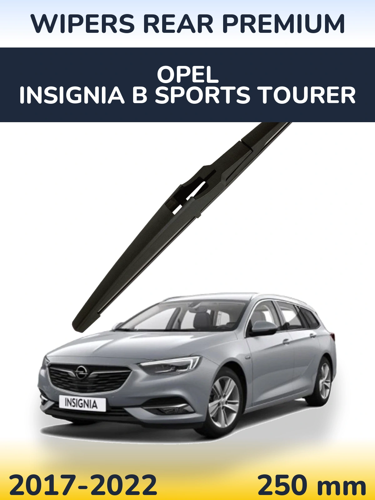 Задня щітка WIPERS REAR PREMIUM 250 мм для Opel Insignia B Sports Tourer 2017-2022