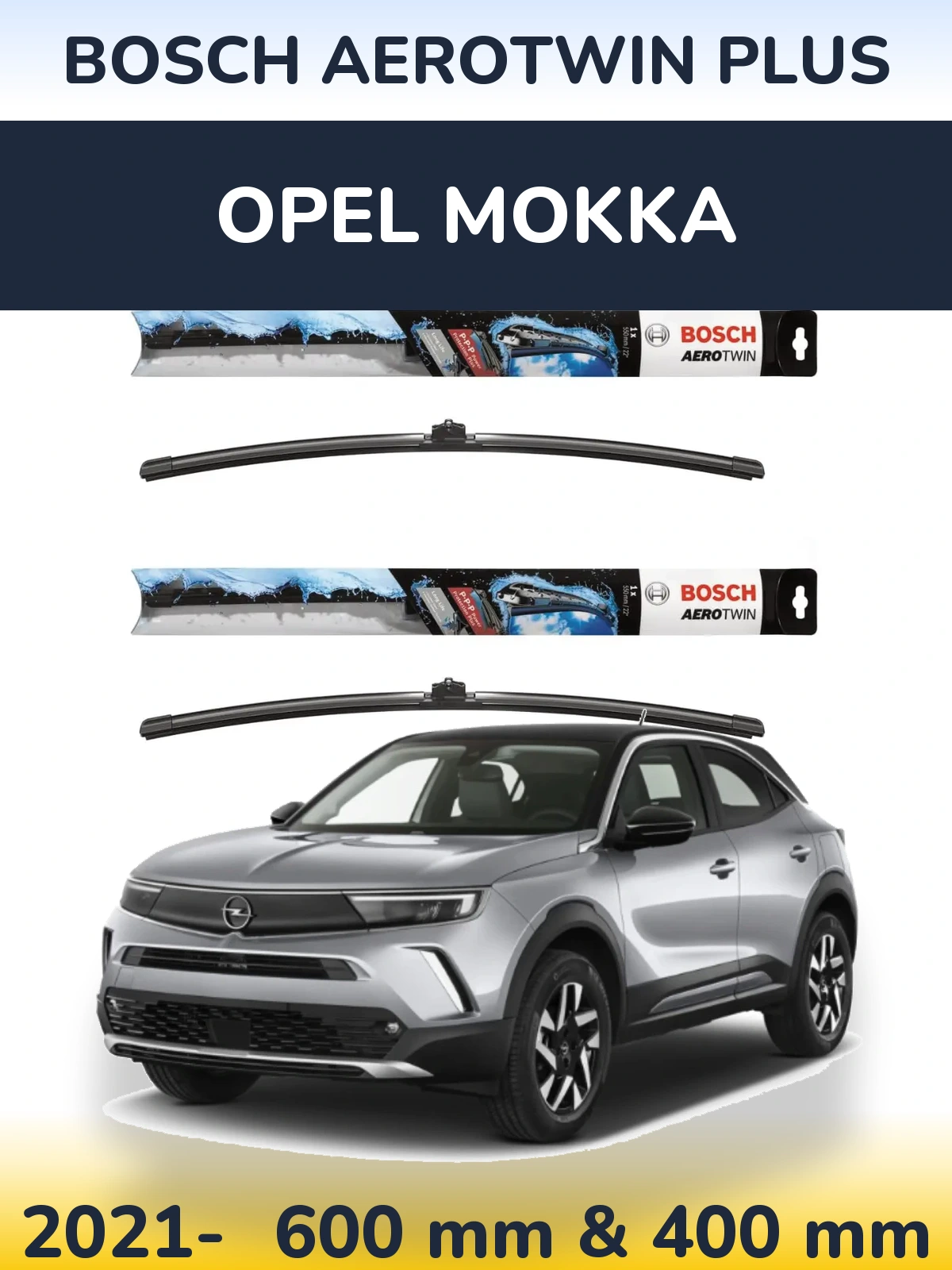 Front wiper blade set BOSCH AeroTwin Plus 600 & 400 mm for Opel Mokka 2021-2026