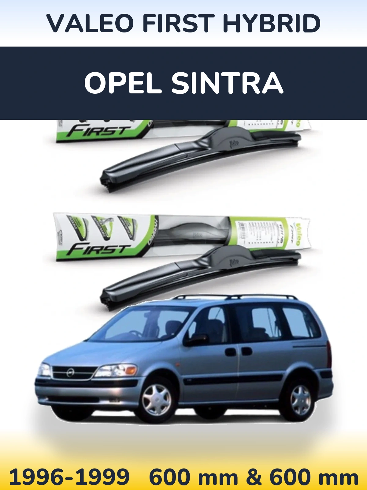 Front wiper blade set Valeo First Hybrid 600 & 600 mm for Opel Sintra 1996-1999