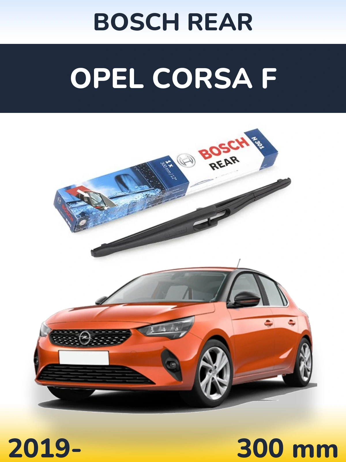 Rear wiper blade BOSCH Rear 300 mm for Opel Corsa F 2019-2026