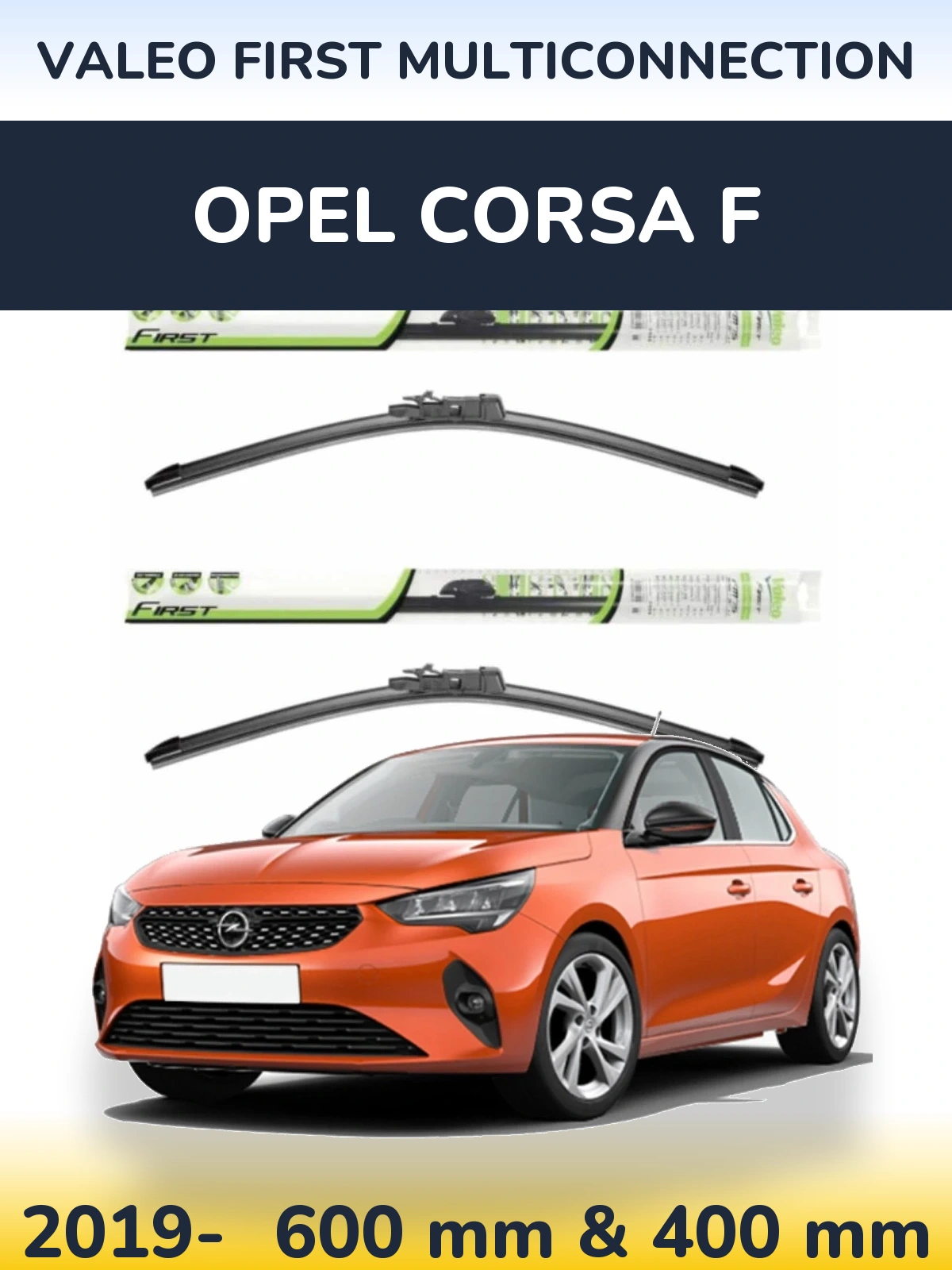 Front wiper blade set Valeo First MultiConnection 600 & 400 mm for Opel Corsa F 2019-2026