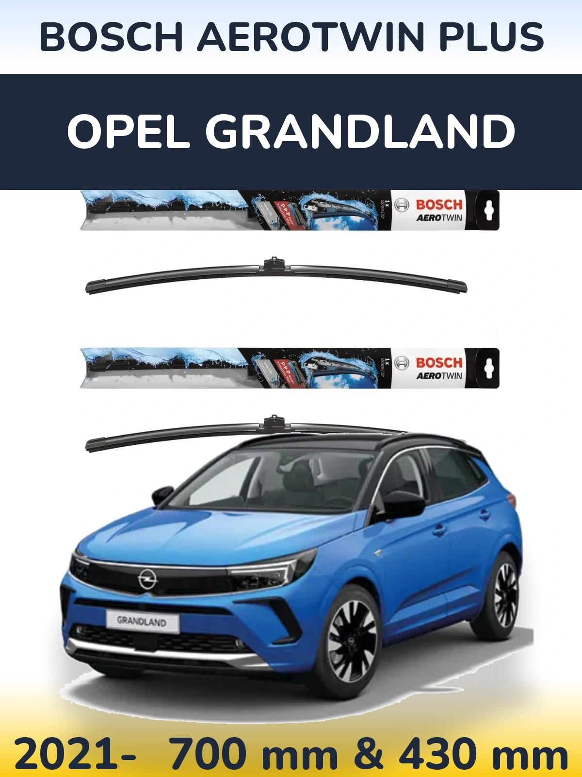 Front wiper blade set BOSCH AeroTwin Plus 700 & 430 mm for Opel Grandland 2021-2026
