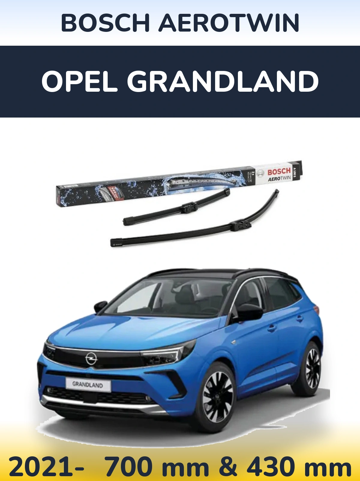 Front wiper blade set BOSCH AeroTwin 700 & 430 mm for Opel Grandland 2021-2026