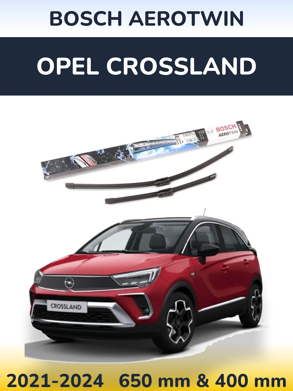 Front wiper blade set BOSCH AeroTwin 650 & 400 mm for Opel Crossland 2021-2024