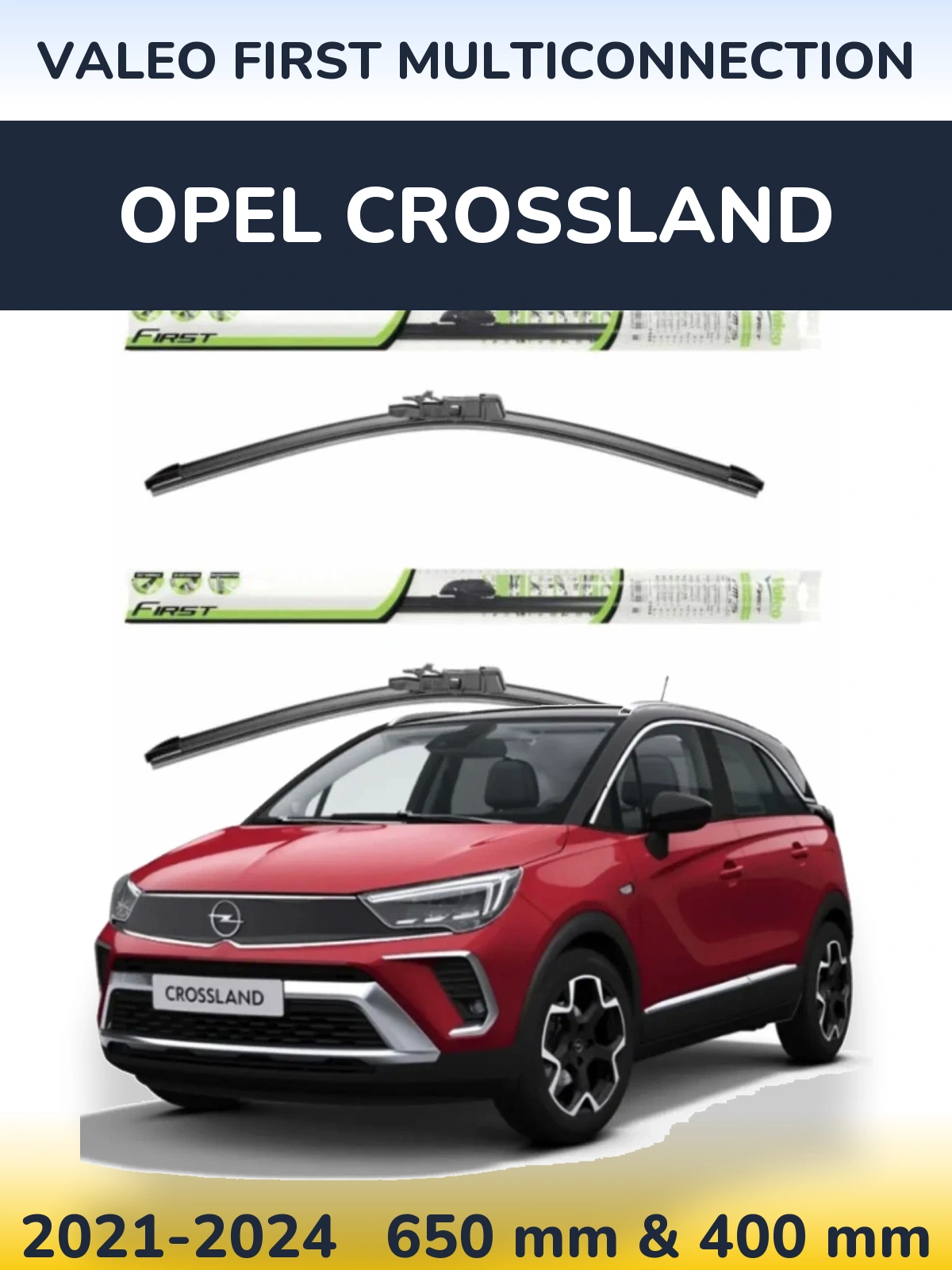 Front wiper blade set Valeo First MultiConnection 650 & 400 mm for Opel Crossland 2021-2024