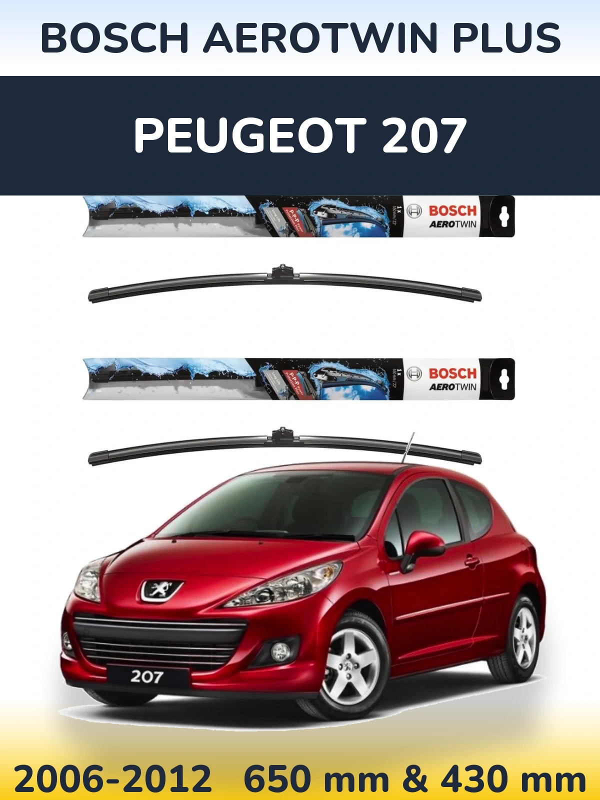 Front wiper blade set BOSCH AeroTwin Plus 650 & 430 mm for Peugeot 207 2006-2012