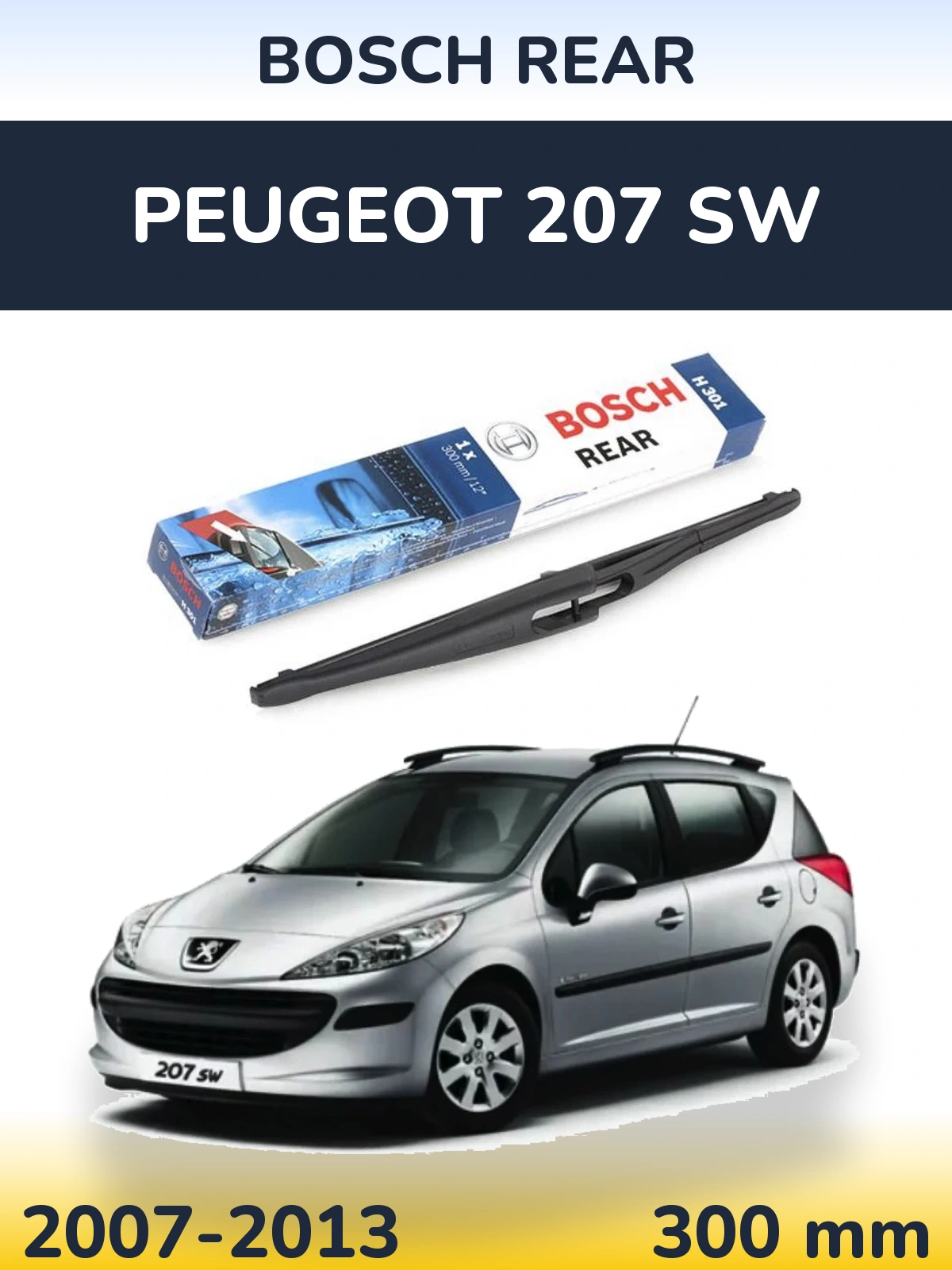 Rear wiper blade BOSCH Rear 300 mm for Peugeot 207 SW 2007-2013