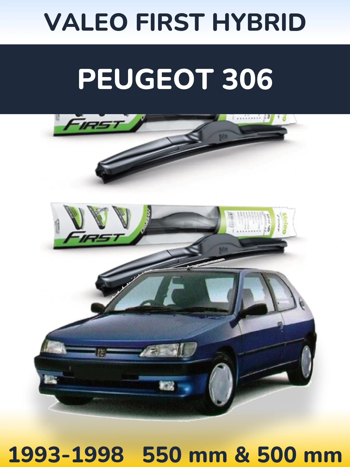 Front wiper blade set Valeo First Hybrid 550 & 500 mm for Peugeot 306 1993-1998