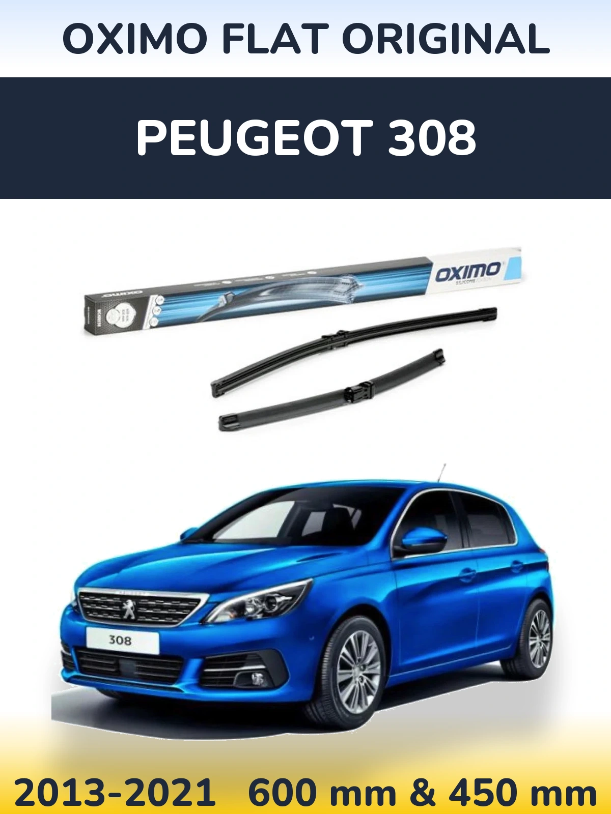 Front wiper blade set Oximo Flat Original 600 & 450 mm for Peugeot 308 2013-2021