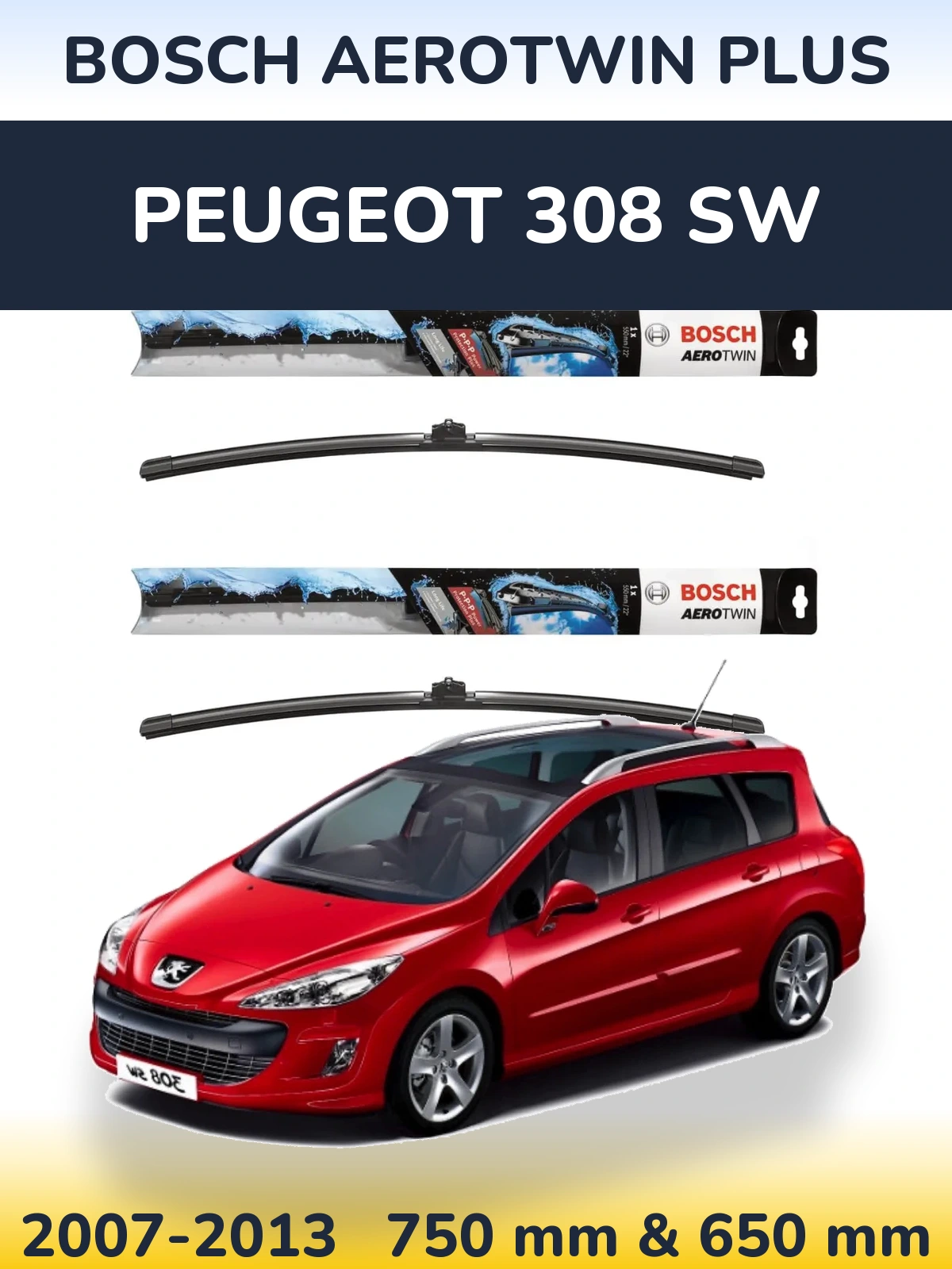 Front wiper blade set BOSCH AeroTwin Plus 750 & 650 mm for Peugeot 308 SW 2007-2013