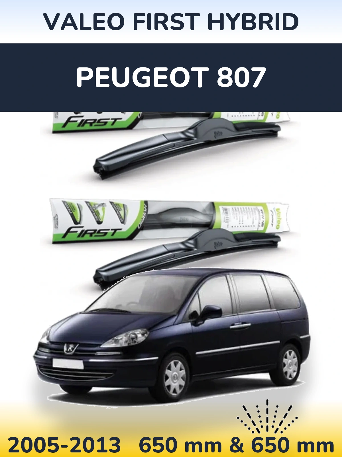 Front wiper blade set Valeo First Hybrid 650 & 650 mm for Peugeot 807 2005-2013