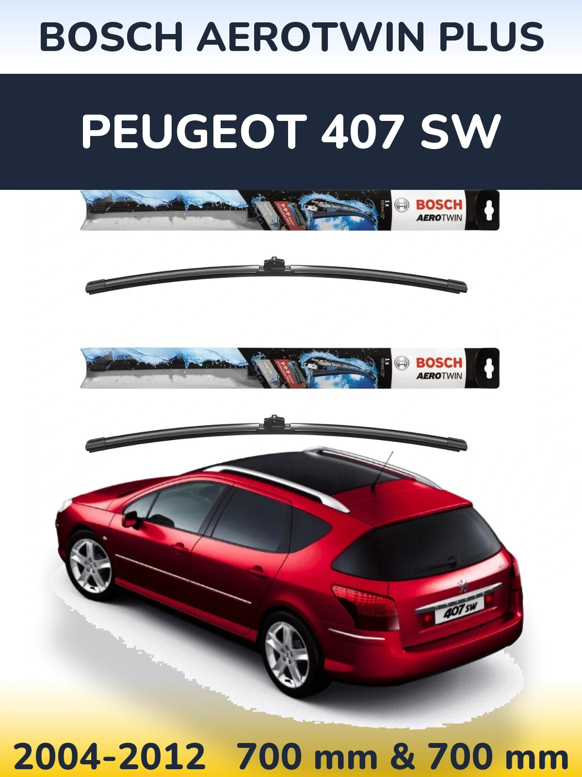 Front wiper blade set BOSCH AeroTwin Plus 700 & 700 mm for Peugeot 407 SW 2004-2012