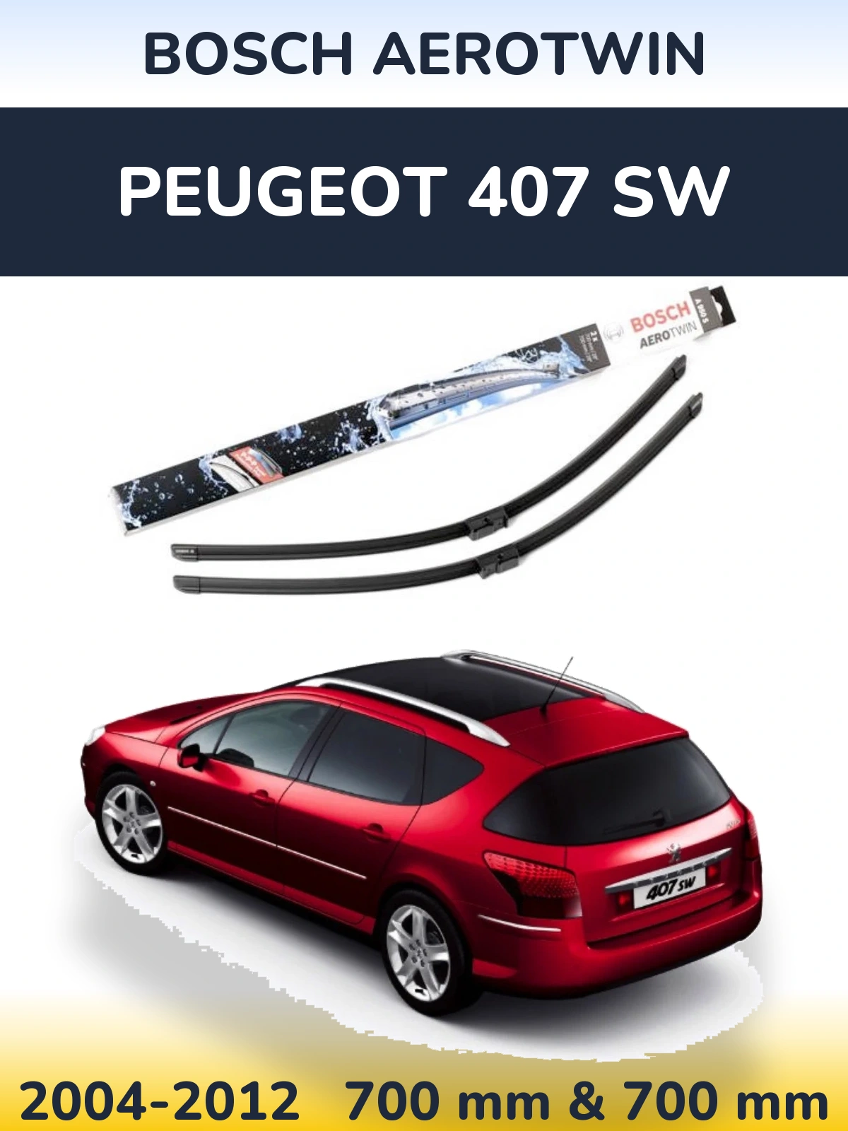Front wiper blade set BOSCH AeroTwin 700 & 700 mm for Peugeot 407 SW 2004-2012