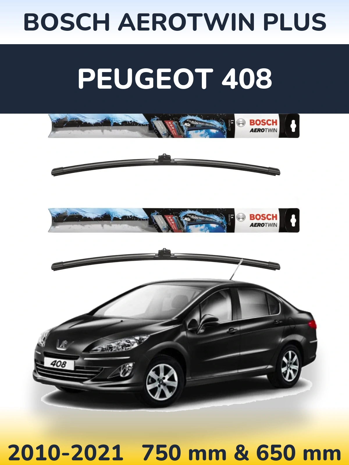 Front wiper blade set BOSCH AeroTwin Plus 750 & 650 mm for Peugeot 408 2010-2021