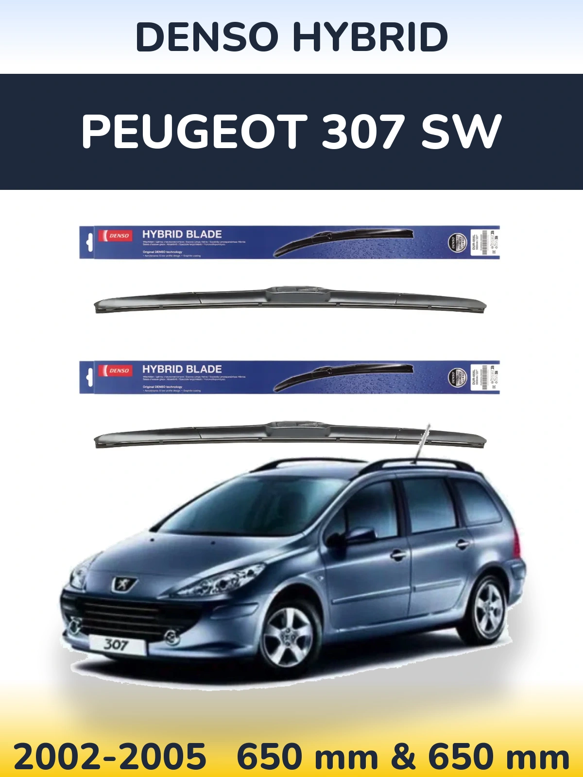 Front wiper blade set Denso Hybrid 650 & 650 mm for Peugeot 307 SW 2002-2005