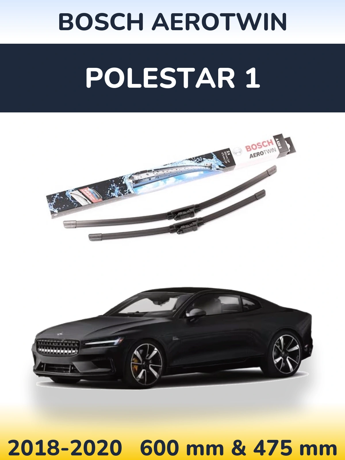 Front wiper blade set BOSCH AeroTwin 600 & 475 mm for Polestar 1 2018-2020
