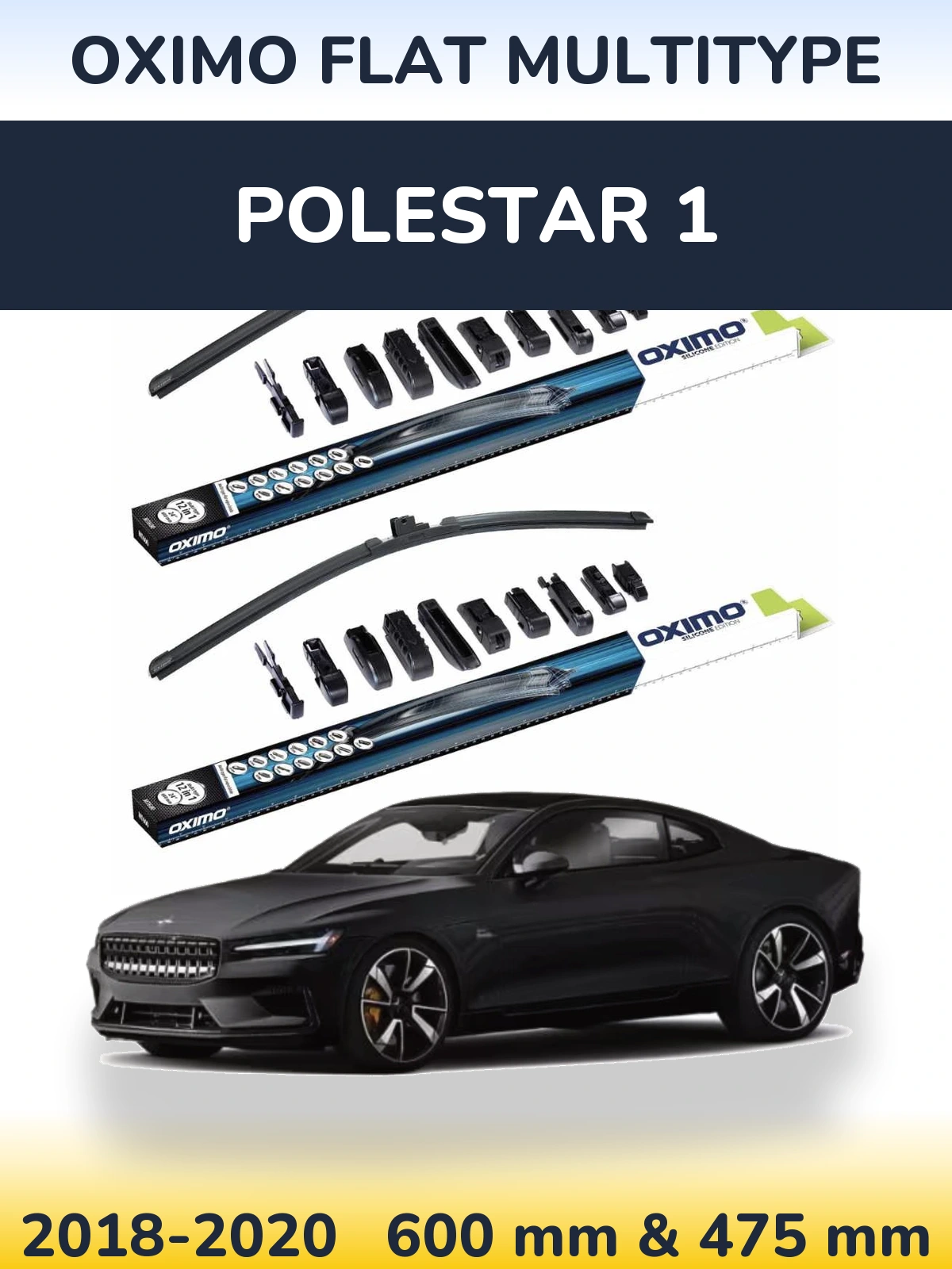 Front wiper blade set Oximo Flat MultiTypee 600 & 475 mm for Polestar 1 2018-2020