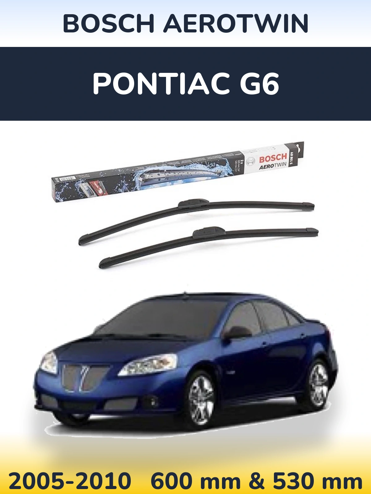 Front wiper blade set BOSCH AeroTwin 600 & 530 mm for Pontiac G6 2005-2010