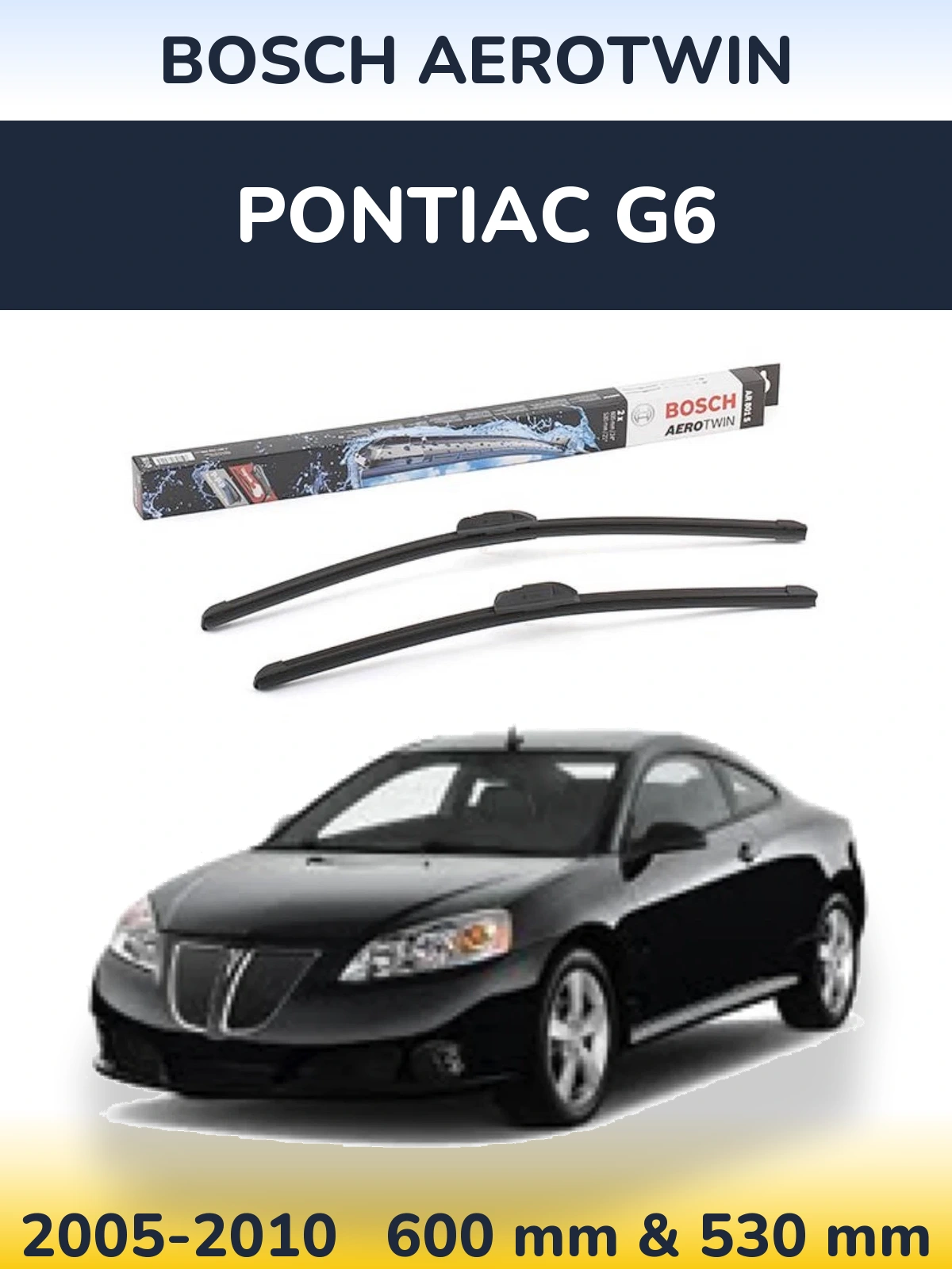 Front wiper blade set BOSCH AeroTwin 600 & 530 mm for Pontiac G6 2005-2010