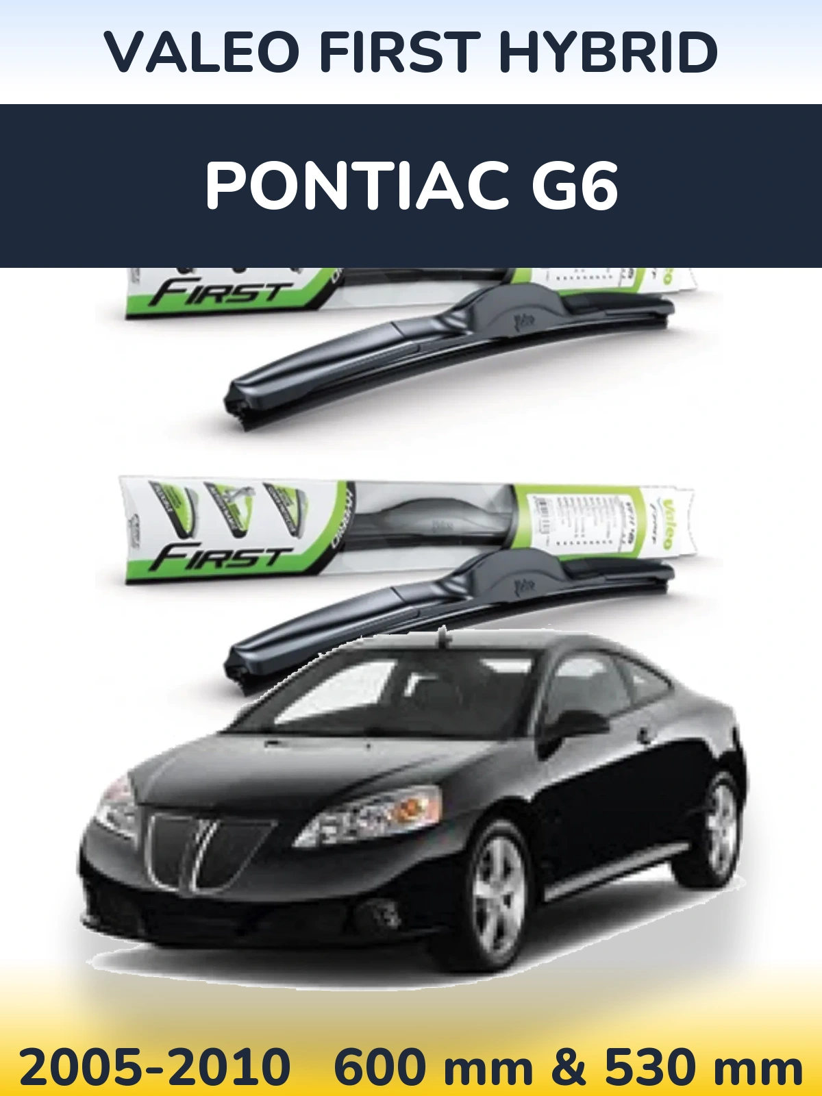 Front wiper blade set Valeo First Hybrid 600 & 530 mm for Pontiac G6 2005-2010