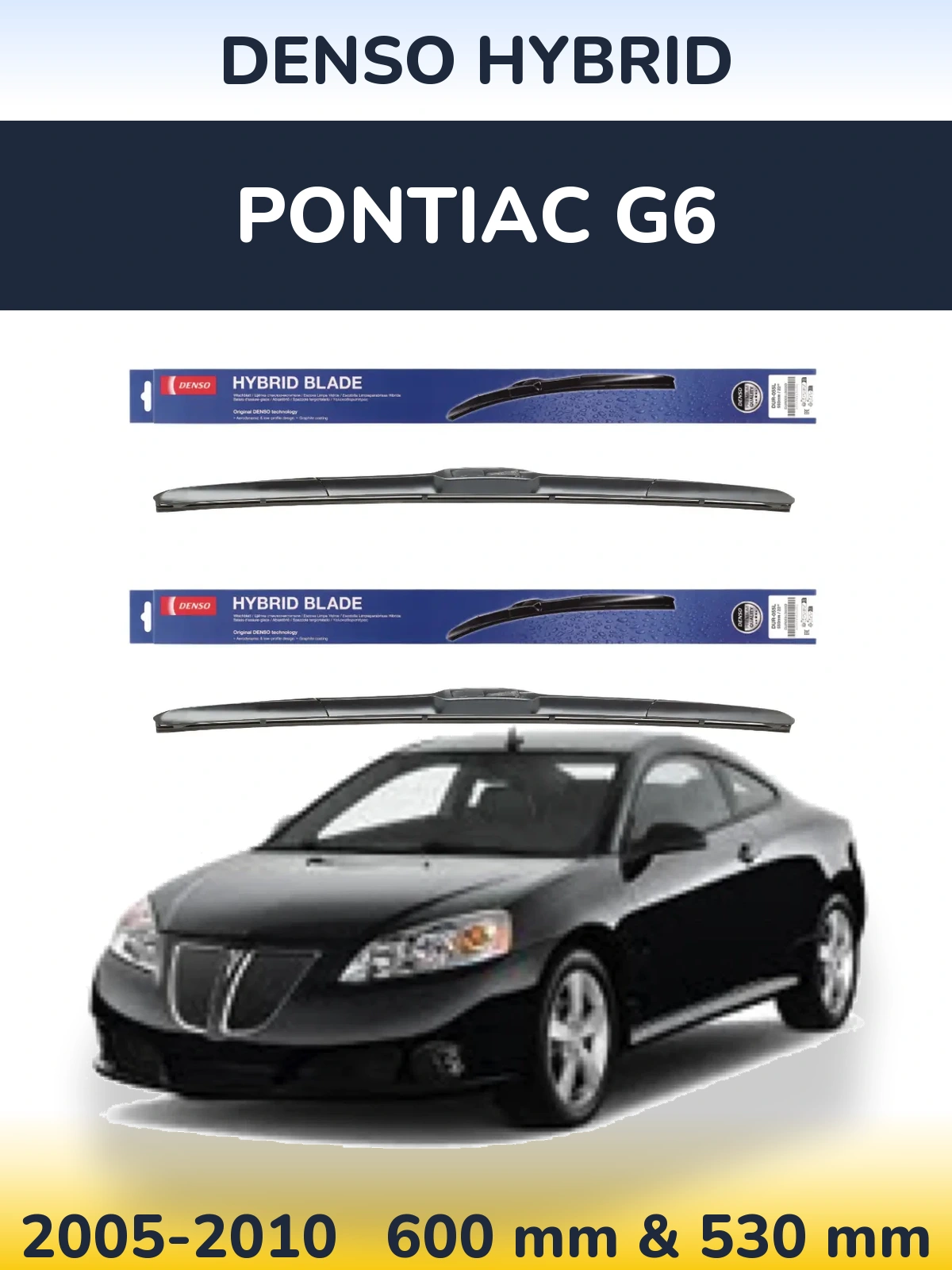 Front wiper blade set Denso Hybrid 600 & 530 mm for Pontiac G6 2005-2010