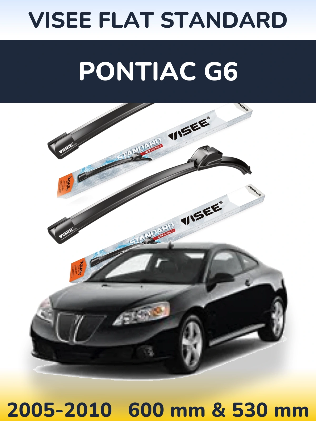 Front wiper blade set VISEE FLAT STANDARD 600 & 530 mm for Pontiac G6 2005-2010