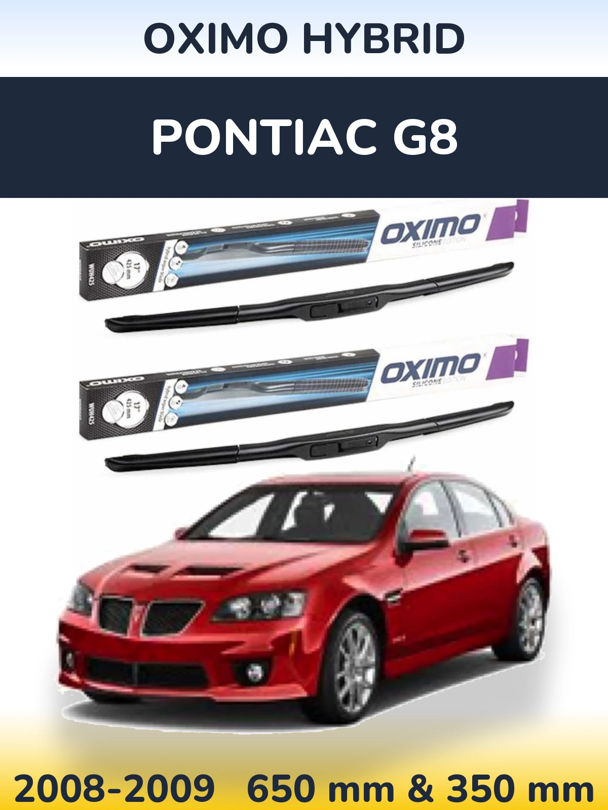 Комплект передніх щіток Oximo Hybrid 650 & 350 мм для Pontiac G8 2008-2009