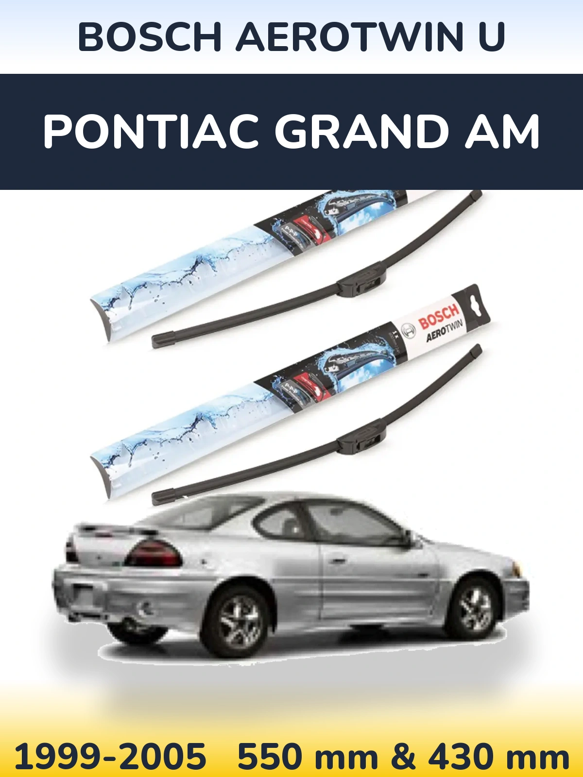 Front wiper blade set BOSCH AeroTwin U 550 & 430 mm for Pontiac Grand AM 1999-2005