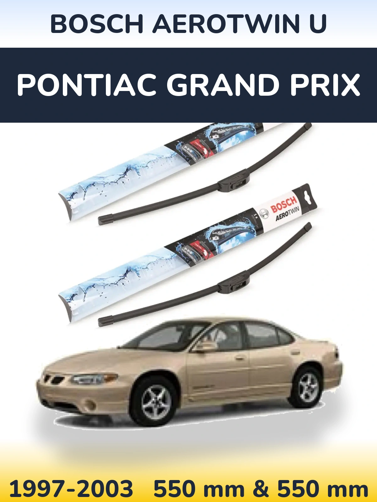 Front wiper blade set BOSCH AeroTwin U 550 & 550 mm for Pontiac Grand Prix 1997-2003