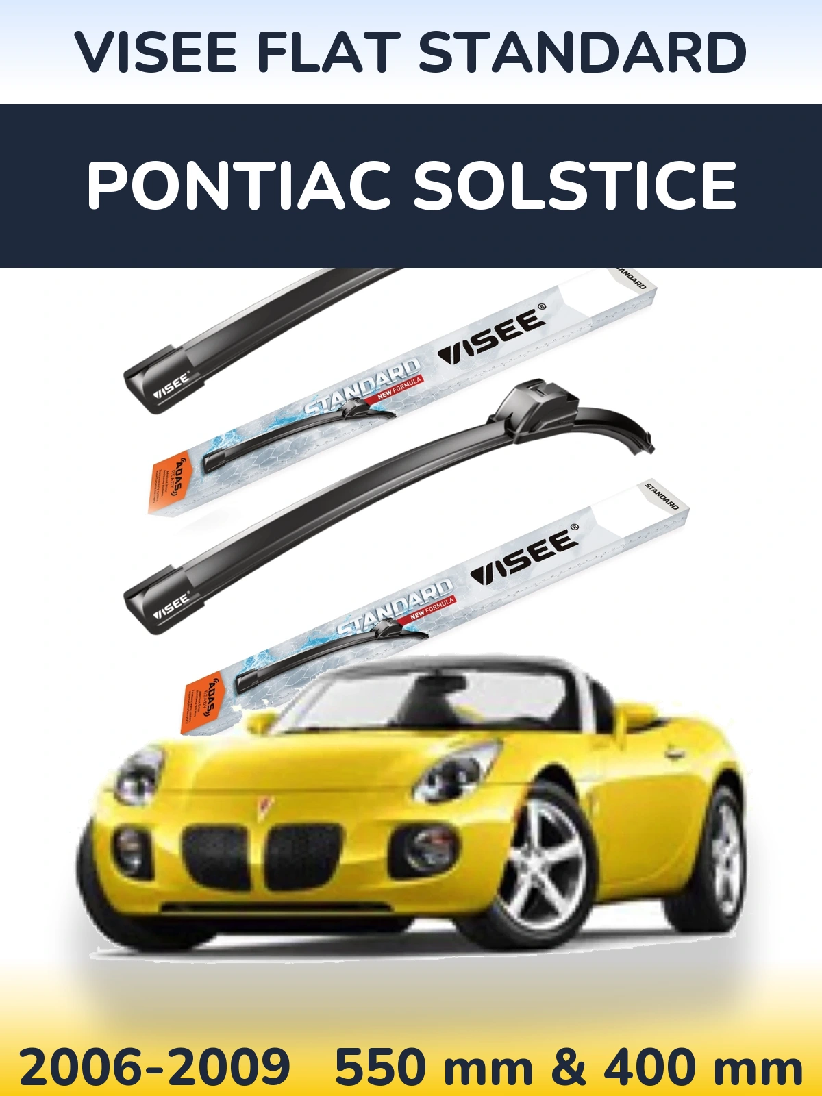 Front wiper blade set VISEE FLAT STANDARD 550 & 400 mm for Pontiac Solstice 2006-2009