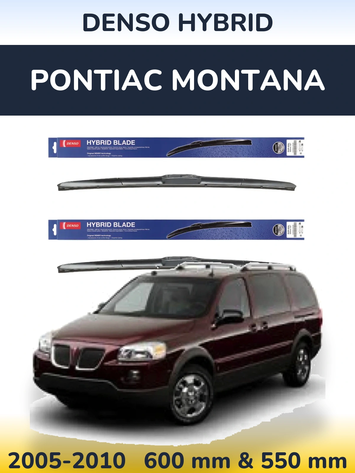 Комплект передніх щіток Denso Hybrid 600 & 550 мм для Pontiac Montana 2005-2010