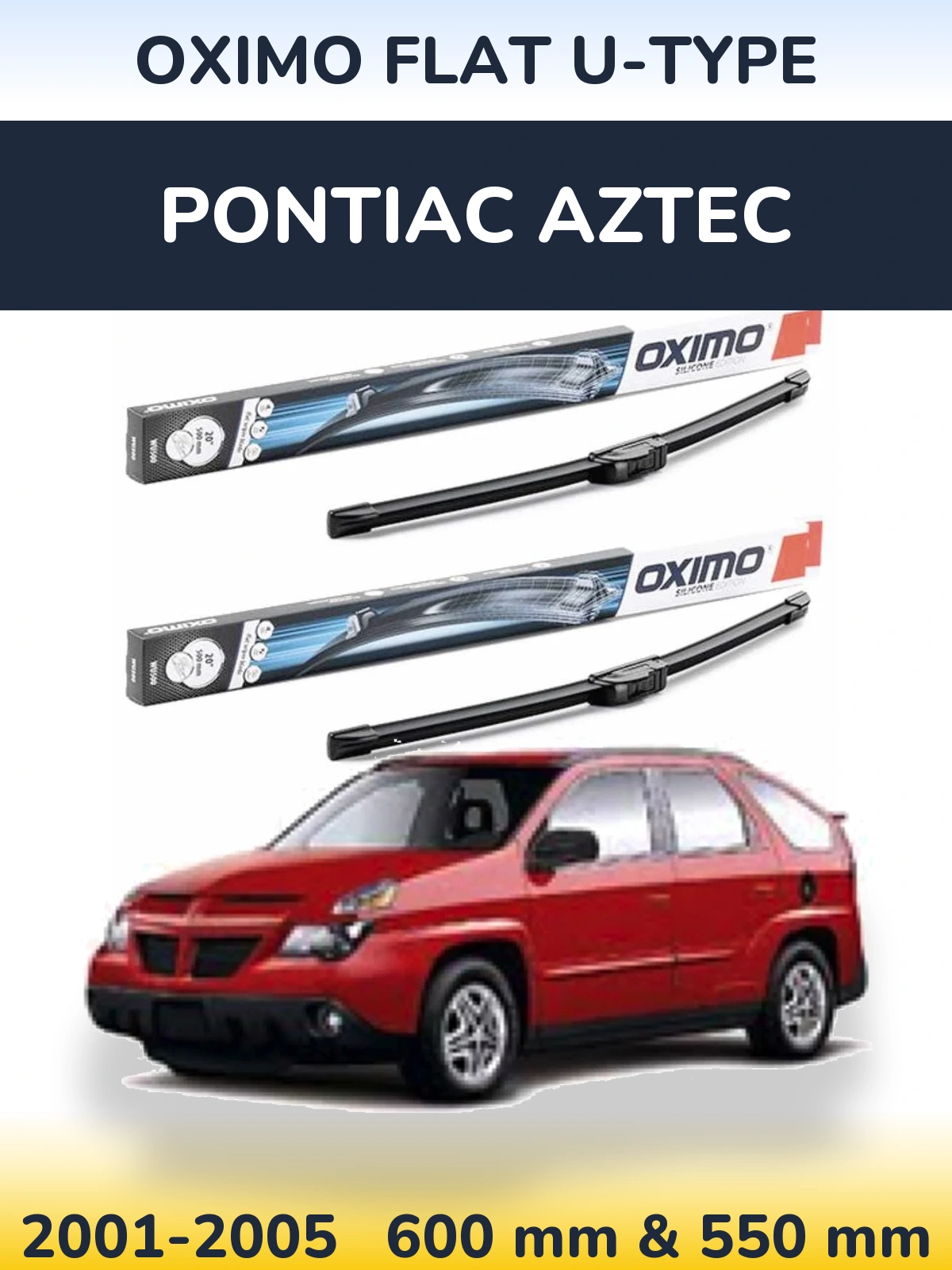 Front wiper blade set Oximo Flat U-type 600 & 550 mm for Pontiac Aztec 2001-2005